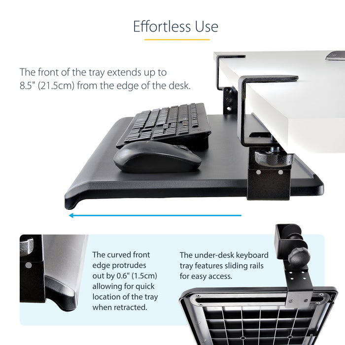 StarTech.com Under-Desk Keyboard Tray, Clamp-on Ergonomic Keyboard Holder, Up to 12kg (26.5lb), Sliding Keyboard and Mouse Drawer with C-Clamps, Height Adjustable Keyboard Tray (3.9/4.7/5.5 in) - TAA, Black, 12 kg, 32 mm, 700 x 310 mm, 828 mm, 340 mm